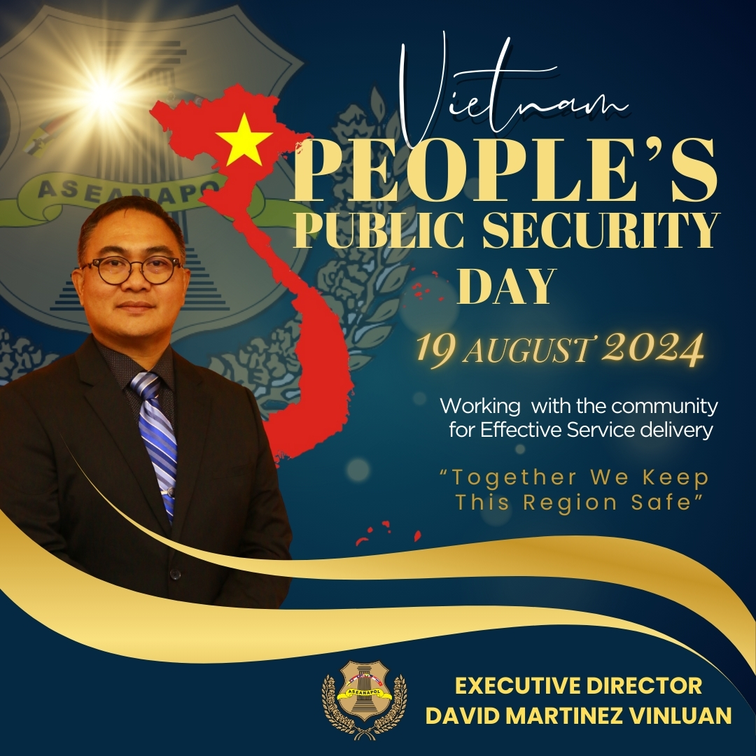 "ASEANAPOL Secretariat congratulates the Viet Nam on its Vie Nam People's Public Security Day."