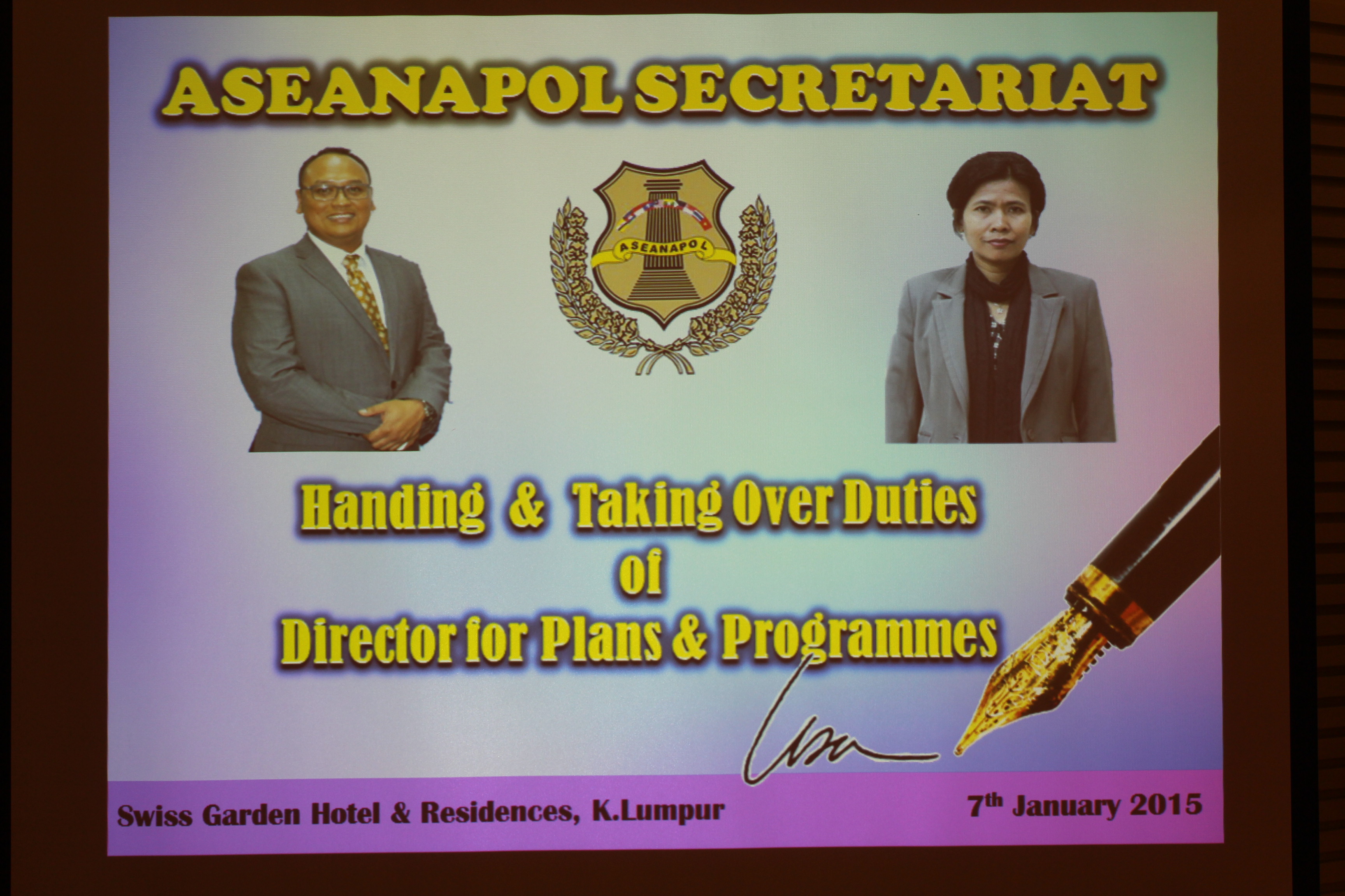 CEREMONY OF HANDING AND TAKING OVER DUTIES OF DIRECTOR FOR PLANS AND PROGRAMMES, ASEANAPOL SECRETARIAT, SWISS GARDEN HOTEL & RESIDENCES, KUALA LUMPUR, 7th JANUARY 2015